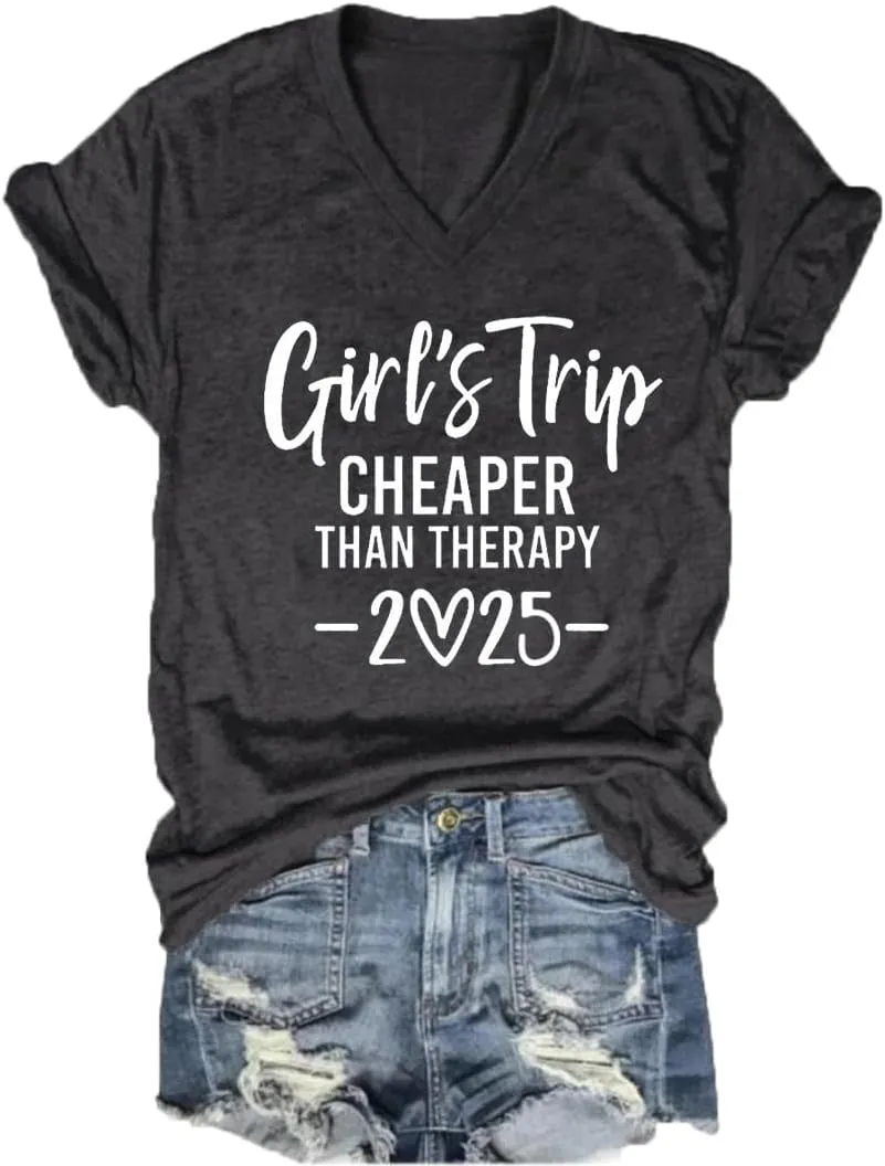 Girls Trip Cheaper Than Therapy Tshirt Women Funny Letter Print Short Sleeve V Neck T Shirt Summer Vacation Tees