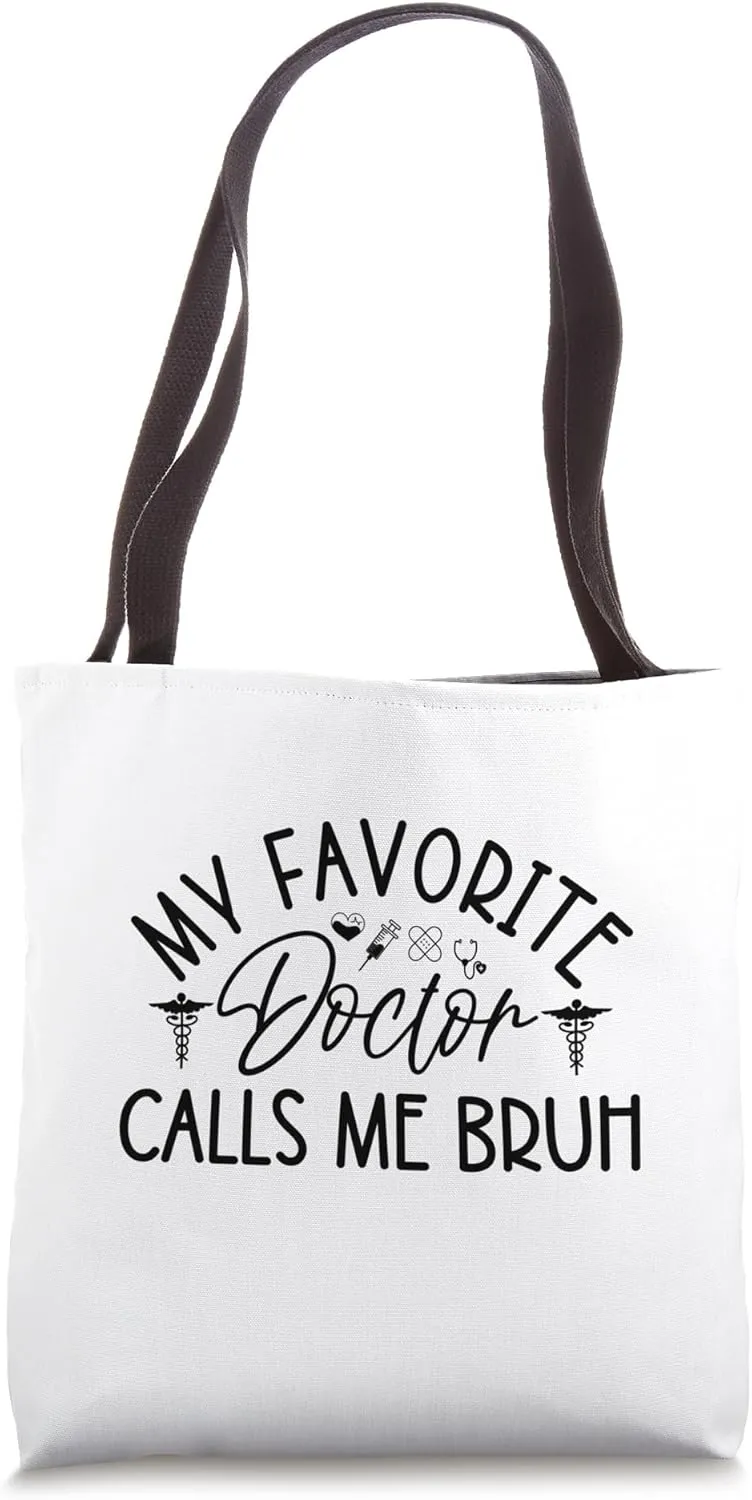 My Favorite Doctor Calls Me Bruh Funny Doctor Brother Gifts Tote Bag
