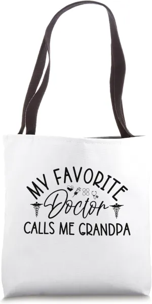 My Favorite Doctor Calls Me Grandpa Funny Doctor Daddy Gifts Tote Bag