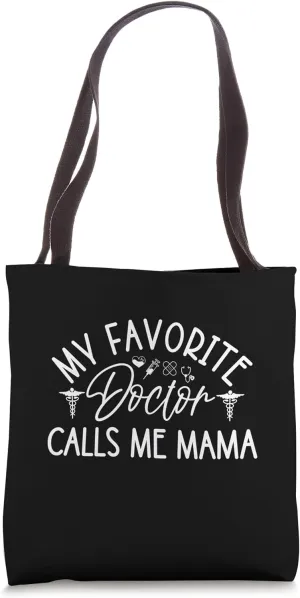 My Favorite Doctor Calls Me Mama Funny Doctor Mom Gifts Tote Bag