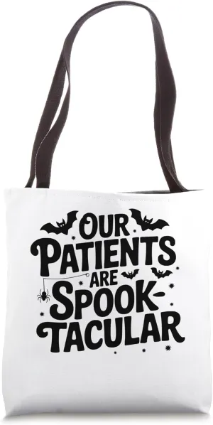 Our Patients Are Spooktacular Funny Nurse, Doctor Tote Bag