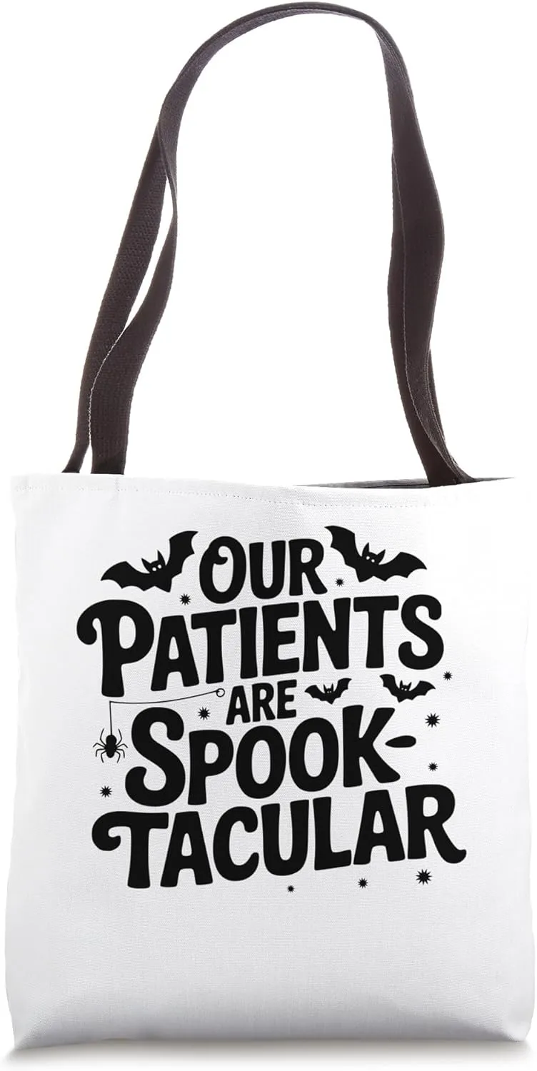 Our Patients Are Spooktacular Funny Nurse, Doctor Tote Bag